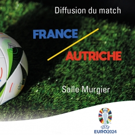 Diffusion match France / Autriche - Euro 2024