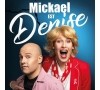 SPECTACLE "MICKAEL EST DENISE"