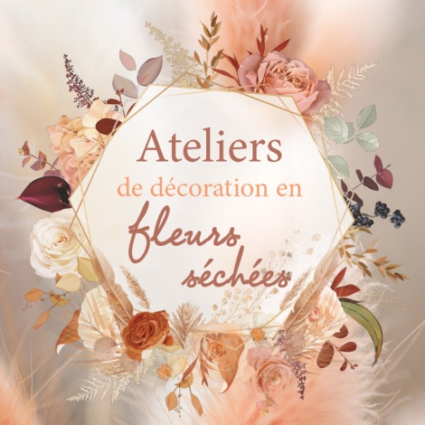 ATELIERS DECORATION EN FLEURS SECHEES