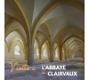 SLVIES AUBE RDV PRES DE CHEZ VOUS "VISITE DE L'ABBAYE DE CLAIRVAUX"